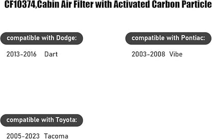 CF10374,Cabin Air Filter with activated carbon particle for Toyota,2005-2023 Tacoma,2010 4Runner.Dodge,2013-2016 Dart.Pontiac,2003-2008 Vibe.68164981AA,87139YZZ09,8850801010,885080401052493428.