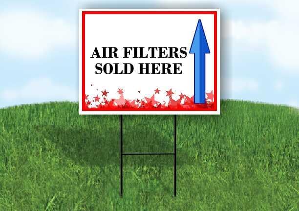 Air Filters Sold Here 4Th Of July American Flag Usa Patriotic Red Blue Stars Up Arrows Single Sided 18x24 in. Yard Road Sign w/Stand