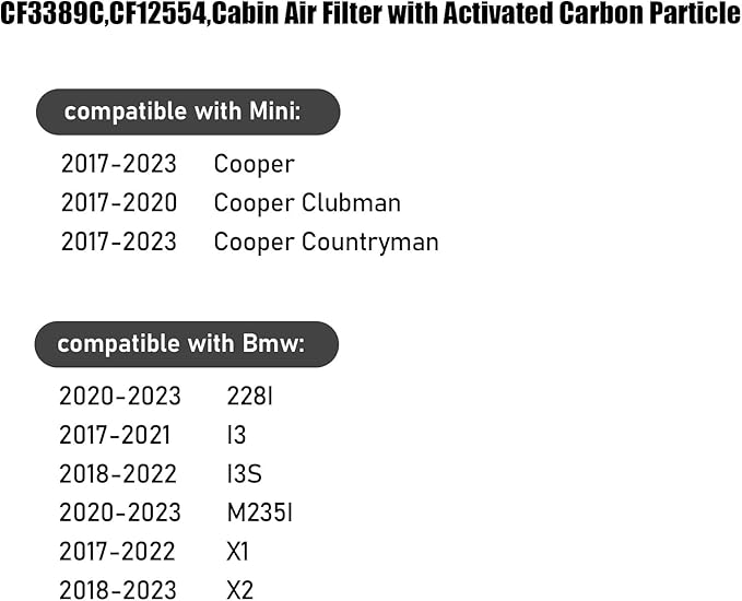 CF12554,Cabin Air Filter with activated carbon particle for BMW,2020-2023 228I,2017-2021 I3,2018-2022 I3S,2020-2023 M235I,2017-2022 X1,2018-2023 X2.MINI,Cooper,Cooper Clubman,Cooper Countryman.