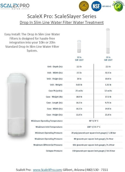ScaleSlayer 10in Slim Line Drop In, High Capacity (up to 10,000 gals) Water Filter Replacement, Prevents, Removes scale buildup, Fits Traditional 10in Drop In Slim Line Systems (SXP-1027)