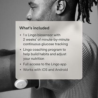 Lingo Continuous Glucose Monitor (CGM) & App (Pack of 2). Made by Abbott. Know the impact of what you eat. 1 Lingo biosensor lasts up to 14 Days*. Works with iOS and Android. US Only.
