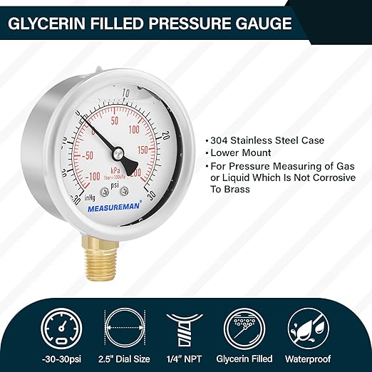 MEASUREMAN 2-1/2" dial,Glycerin Filled, Stainless Steel case, Brass Inside, 30inHg/-100kpa-0-30psi/200kpa,1/4" NPT Lower Mount