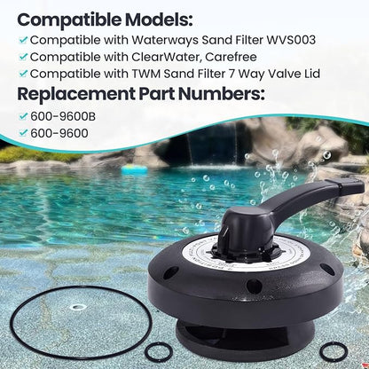 600-9600B/600-9600 1.5’’Multi-Port Valve Top Compatible with Waterways Sand Filter WVS003, for ClearWater, Carefree & TWM Sand Filter 7 Way Valve Lid
